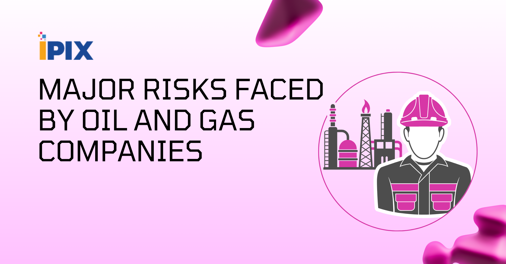 Major-Risks-Faced-by-Oil-and-Gas-Companies